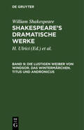 Shakespeare / &lt;Deutsche Shakespeare-Gesellschaft&gt; / Schlegel |  Die lustigen Weiber von Windsor. Das Wintermärchen. Titus und Andronicus | Buch |  Sack Fachmedien