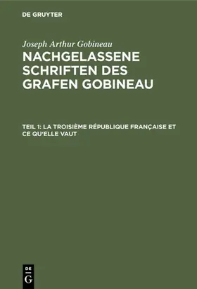 Gobineau / Schemann |  La Troisième République française et ce qu'elle vaut | Buch |  Sack Fachmedien