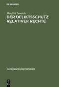 Löwisch |  Der Deliktsschutz relativer Rechte | Buch |  Sack Fachmedien