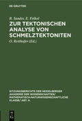 Sander / Felkel / Reithofer |  Zur tektonischen Analyse von Schmelztektoniten | Buch |  Sack Fachmedien