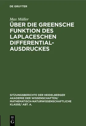 Müller |  Über die Greensche Funktion des Laplaceschen Differentialausdruckes | Buch |  Sack Fachmedien