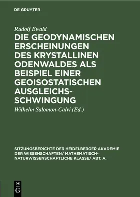 Ewald / Salomon-Calvi |  Die geodynamischen Erscheinungen des krystallinen Odenwaldes als Beispiel einer geoisostatischen Ausgleichsschwingung | Buch |  Sack Fachmedien