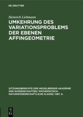 Liebmann | Umkehrung des Variationsproblems der ebenen Affingeometrie | Buch | 978-3-11-104661-7 | sack.de