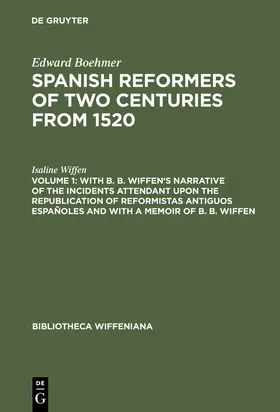 Wiffen |  With B. B. Wiffen's Narrative of the Incidents Attendant upon the Republication of reformistas antiguos españoles and with a Memoir of B. B. Wiffen | Buch |  Sack Fachmedien