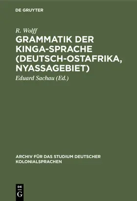 Wolff / Sachau |  Grammatik der Kinga-Sprache (Deutsch-Ostafrika, Nyassagebiet) | Buch |  Sack Fachmedien