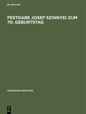 Degruyter |  Festgabe Josef Szinnyei zum 70. Geburtstag | Buch |  Sack Fachmedien