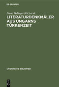 Babinger / Mordtmann / Gragger |  Literaturdenkmäler aus Ungarns Türkenzeit | Buch |  Sack Fachmedien