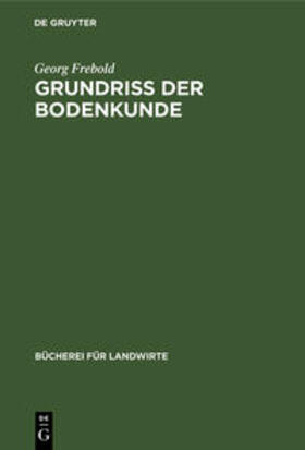 Frebold | Grundriß der Bodenkunde | Buch | 978-3-11-104926-7 | sack.de