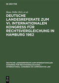 Dölle |  Deutsche Landesreferate zum VI. Internationalen Kongreß für Rechtsvergleichung in Hamburg 1962 | Buch |  Sack Fachmedien