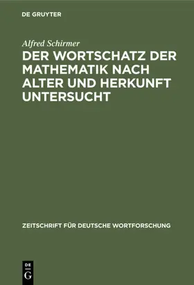 Schirmer |  Der Wortschatz der Mathematik nach Alter und Herkunft untersucht | Buch |  Sack Fachmedien