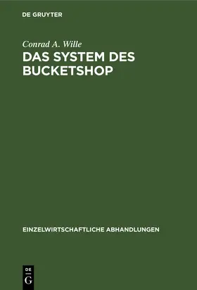 Wille |  Das System des Bucketshop | Buch |  Sack Fachmedien