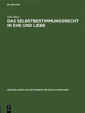 Marx |  Das Selbstbestimmungsrecht in Ehe und Liebe | Buch |  Sack Fachmedien