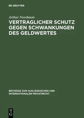 Nussbaum |  Vertraglicher Schutz gegen Schwankungen des Geldwertes | Buch |  Sack Fachmedien