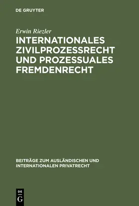 Riezler |  Internationales Zivilprozessrecht und prozessuales Fremdenrecht | Buch |  Sack Fachmedien