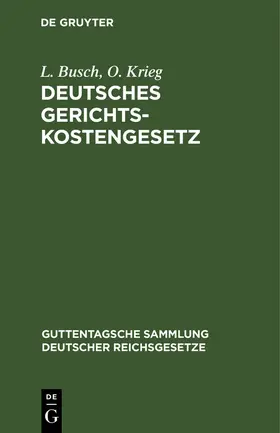 Krieg / Busch | Deutsches Gerichtskostengesetz | Buch | 978-3-11-105120-8 | www.sack.de