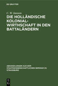 Janssen |  Die holländische Kolonialwirthschaft in den Battaländern | Buch |  Sack Fachmedien