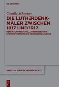 Schneider |  Die Lutherdenkmäler zwischen 1817 und 1917 | Buch |  Sack Fachmedien