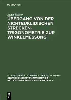Roeser |  Übergang von der nichteuklidischen Streckentrigonometrie zur Winkelmessung | Buch |  Sack Fachmedien