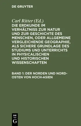 Ritter | Der Norden und Nord-Osten von Hoch-Asien | Buch | 978-3-11-105650-0 | sack.de