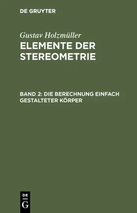 Holzmüller |  Die Berechnung einfach gestalteter Körper | Buch |  Sack Fachmedien