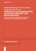 Blumrich / Gerber / Schmidt |  Friedrich Schleiermacher zwischen Reform und Restauration | Buch |  Sack Fachmedien