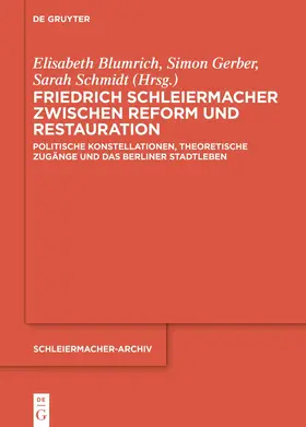 Blumrich / Gerber / Schmidt |  Friedrich Schleiermacher zwischen Reform und Restauration | eBook | Sack Fachmedien