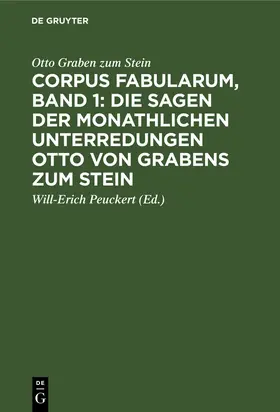 Graben zum Stein / Peuckert |  Corpus fabularum, Band 1: Die Sagen der monathlichen Unterredungen Otto von Grabens zum Stein | Buch |  Sack Fachmedien
