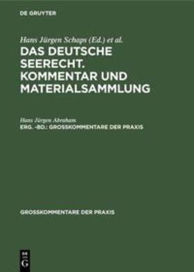 Abraham / Schaps | Georg Abraham: Das deutsche Seerecht. Kommentar und Materialsammlung. Erg. -Bd. | Buch | 978-3-11-106368-3 | sack.de