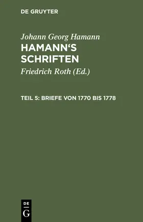 Hamann / Roth |  Briefe von 1770 bis 1778 | Buch |  Sack Fachmedien