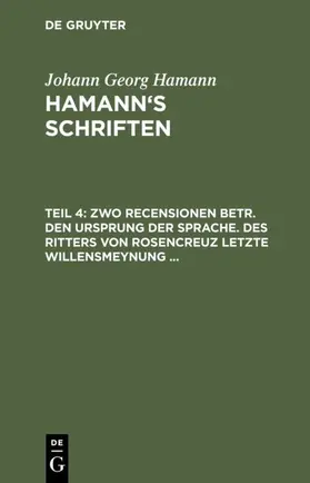 Hamann / Roth |  Zwo Recensionen betr. den Ursprung der Sprache. Des Ritters von Rosencreuz letzte Willensmeynung ... | Buch |  Sack Fachmedien