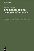 Viscount Goschen / Fischer |  Viscount Goschen: Das Leben Georg Joachim Göschens. Band 2 | Buch |  Sack Fachmedien