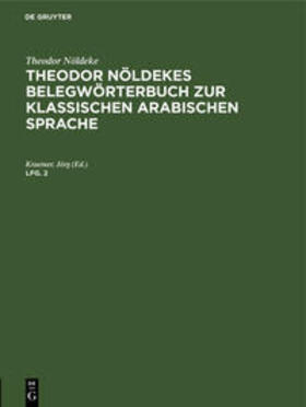 Nöldeke / Kraemer |  Theodor Nöldeke: Theodor Nöldekes Belegwörterbuch zur klassischen arabischen Sprache. Lfg. 2 | Buch |  Sack Fachmedien