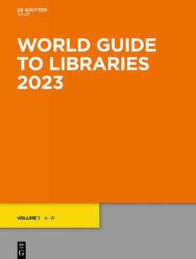 World Guide to Libraries 2023 | Buch | 978-3-11-106929-6 | sack.de