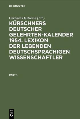 Oestreich |  Kürschners Deutscher Gelehrten-Kalender 1954. Lexikon der lebenden deutschsprachigen Wissenschaftler | Buch |  Sack Fachmedien