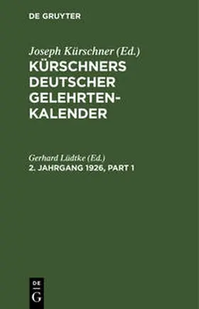 Lüdtke |  Kürschners Deutscher Gelehrten-Kalender. 2. Jahrgang 1926 | Buch |  Sack Fachmedien