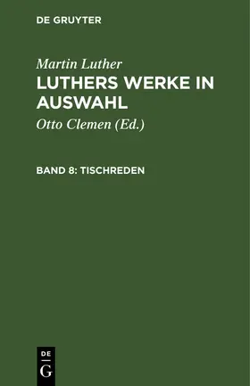 Luther / Clemen | Tischreden | Buch | 978-3-11-107186-2 | www.sack.de