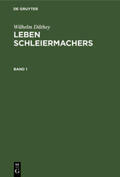 Dilthey |  Wilhelm Dilthey: Leben Schleiermachers. Band 1 | Buch |  Sack Fachmedien