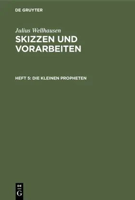 Wellhausen |  Die kleinen Propheten | Buch |  Sack Fachmedien