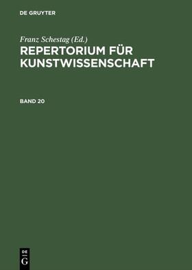 Tschudi / Thode |  Repertorium für Kunstwissenschaft. Band 20 | Buch |  Sack Fachmedien