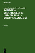 Schneider / Schleede |  Arthur Schleede; Erich Schneider: Röntgenspektroskopie und Kristallstrukturanalyse. Band 1 | Buch |  Sack Fachmedien