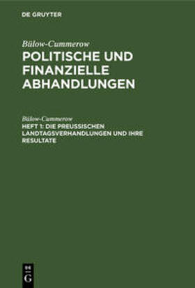 Bülow-Cummerow | Die preussischen Landtagsverhandlungen und ihre Resultate | Buch | sack.de