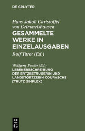 Bender | Lebensbeschreibung der Ertzbetrügerin und Landstörtzerin Courasche [Trutz Simplex] | Buch | 978-3-11-108053-6 | sack.de