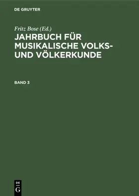 Bose |  Jahrbuch für musikalische Volks- und Völkerkunde. Band 3 | Buch |  Sack Fachmedien