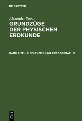 Supan / Obst / Brüning |  Pflanzen- und Tiergeographie | Buch |  Sack Fachmedien