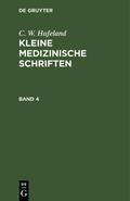 Hufeland |  C. W. Hufeland: Kleine medizinische Schriften. Band 4 | Buch |  Sack Fachmedien