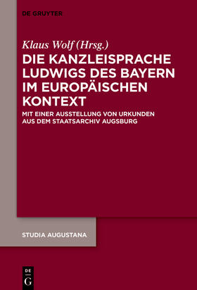 Wolf | Die Kanzleisprache Ludwigs des Bayern im europäischen Kontext | Buch | sack.de
