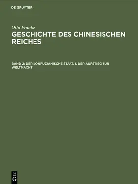 Franke |  Der konfuzianische Staat, 1. Der Aufstieg zur Weltmacht | Buch |  Sack Fachmedien