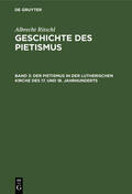 Ritschl |  Der Pietismus in der lutherischen Kirche des 17. und 18. Jahrhunderts | Buch |  Sack Fachmedien