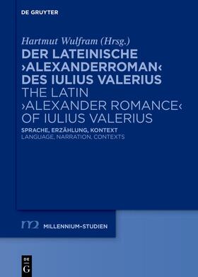 Wulfram | Der lateinische >Alexanderroman< des Iulius Valerius | Buch | 978-3-11-108558-6 | sack.de