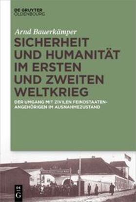 Bauerkämper |  Sicherheit und Humanität im Ersten und Zweiten Weltkrieg | Buch |  Sack Fachmedien